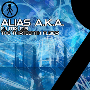 Alias A.K.A. - DJ Mix 013 - The Thirteenth Floor
