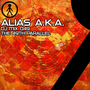 Alias A.K.A. - DJ Mix 049 - The 49th Parallel