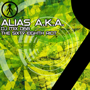 Alias A.K.A. - DJ Mix 068 - The Sixty-Eighth Riot