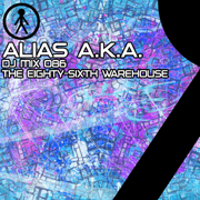 Alias A.K.A. - DJ Mix 086 - The Eighty-Sixth Warehouse