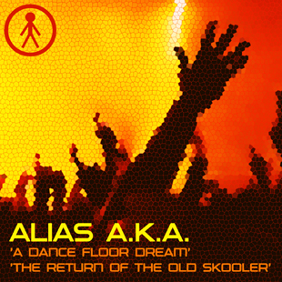 ALIASAKAS018 - Alias A.K.A. 'A Dance Floor Dream' / 'The Return Of The Old Skooler'