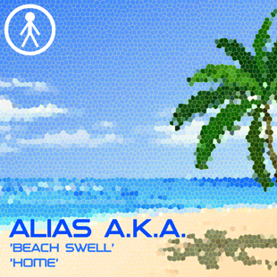 ALIASAKAS021 - Alias A.K.A. 'Beach Swell' / 'Home'