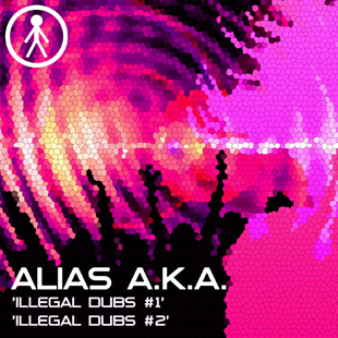 ALIASAKAS031 - Alias A.K.A. 'Illegal Dubs #1' / 'Illegal Dubs #2'