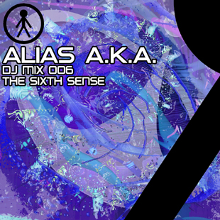 Alias A.K.A. - DJ Mix 006 - The Sixth Sense