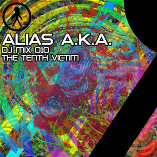 Alias A.K.A. - DJ Mix 010 - The Tenth Victim