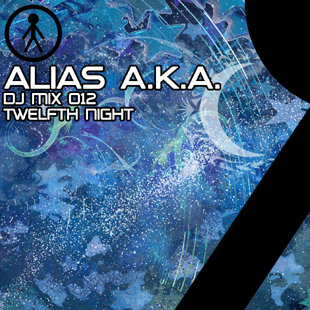 Alias A.K.A. - DJ Mix 012 - Twelfth Night