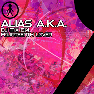 Alias A.K.A. - DJ Mix 014 - Fourteenth Lover