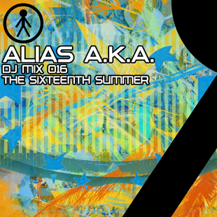 Alias A.K.A. - DJ Mix 016 - The Sixteenth Summer