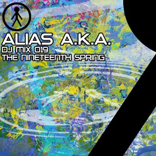 Alias A.K.A. - DJ Mix 019 - The Nineteenth Spring