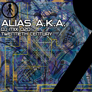 Alias A.K.A. - DJ Mix 020 - Twentieth Century