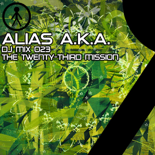 Alias A.K.A. - DJ Mix 023 - The Twenty-Third Mission