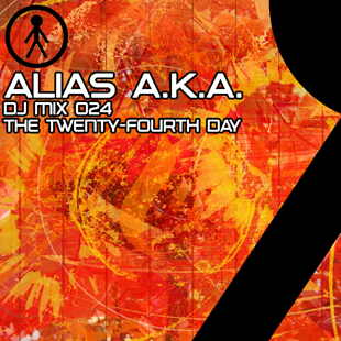 Alias A.K.A. - DJ Mix 024 - The Twenty-Fourth Day