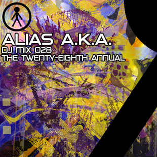 Alias A.K.A. - DJ Mix 028 - The Twenty-Eighth Annual