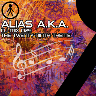 Alias A.K.A. - DJ Mix 029 - The Twenty-Ninth Theme