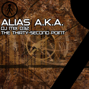 Alias A.K.A. - DJ Mix 032 - The Thirty-Second Point
