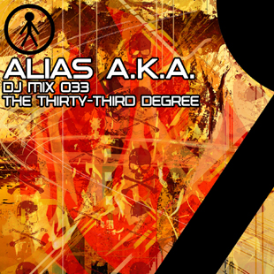 Alias A.K.A. - DJ Mix 033 - The Thirty-Third Degree