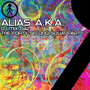 Alias A.K.A. - DJ Mix 042 - The Forty-Second Squat Party