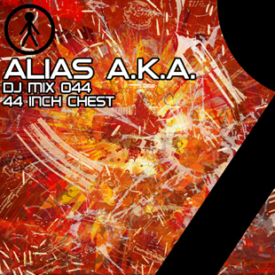 Alias A.K.A. - DJ Mix 044 - 44 Inch Chest