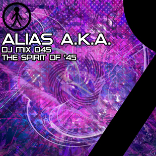 Alias A.K.A. - DJ Mix 045 - The Spirit Of '45