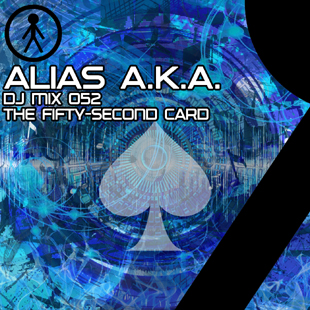 Alias A.K.A. - DJ Mix 052 - The Fifty-Second Card