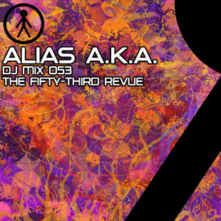 Alias A.K.A. - DJ Mix 053 - The Fifty-Third Revue