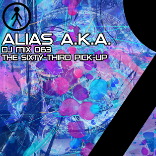 Alias A.K.A. - DJ Mix 063 - The Sixty-Third Pick-Up