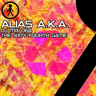 Alias A.K.A. - DJ Mix 064 - The Sixty-Fourth Game