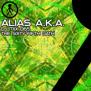 Alias A.K.A. - DJ Mix 065 - The Sixty-Fifth Oath