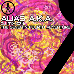 Alias A.K.A. - DJ Mix 074 - The Seventy-Fourth Adventure