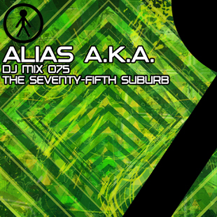Alias A.K.A. - DJ Mix 075 - The Seventy-Fifth Suburb