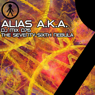 Alias A.K.A. - DJ Mix 076 - The Seventy-Sixth Nebula