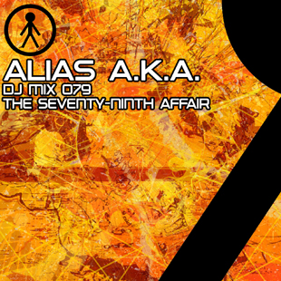 Alias A.K.A. - DJ Mix 079 - The Seventy-Ninth Affair