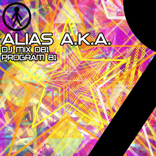 Alias A.K.A. - DJ Mix 081 - Program 81
