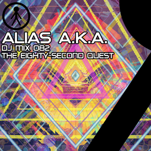 Alias A.K.A. - DJ Mix 082 - The Eighty-Second Quest