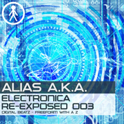 Alias A.K.A. - Electronica Re-Exposed 003 - Digital Beatz - Freeform With A Z