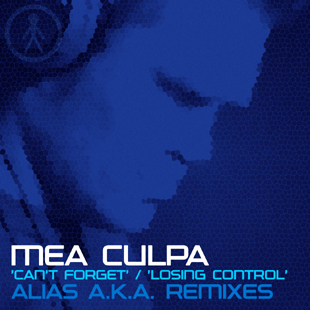 ALIASAKAS002 - Mea Culpa 'Can't Forget (Alias A.K.A. Remix)' / 'Losing Control (Alias A.K.A. Remix)'