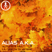 ALIASAKAS007 - Alias A.K.A. 'Autumn's Fall' / 'La Nascita di Venere'
