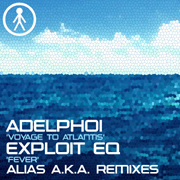 ALIASAKAS015 - Adelphoi 'Voyage To Atlantis (Alias A.K.A. Remix)' / Exploit EQ 'Fever (Alias A.K.A. Remix)'