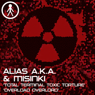 ALIASAKAS028 - Alias A.K.A. & MiSinki 'Total Terminal Toxic Torture' / 'Overload Overlord'