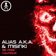 ALIASAKAS060 - Alias A.K.A. & MiSinki 'Be Free' / 'Cautious'